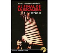 AL FINAL DE LA ESCALERA: ANATOMÍA DE UNA OBRA MAESTRA
