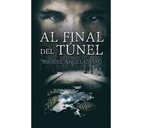 Al final del túnel: la novela revelación de esta temporada.