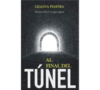 Al final del túnel: Sobrevivir es esperanza