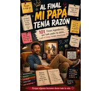 Al Final Mi Papá Tenía Razón: 101 frases legendarias que todo padre ha dicho y que el tiempo terminó demostrando, Regalo para padre