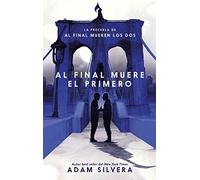AL FINAL MUERE EL PRIMERO: La precuela del fenómeno internacional de Al final mueren los dos (#Realismo)