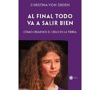 AL FINAL TODO VA A SALIR BIEN | Christina Von Dreien