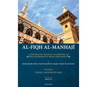 Al-Fiqh Al-Manhaji, A Systematic Manual According to the Madhhab of Imam Ash-Shafi'i Volume 2: Zakat, Fasting & Hajj