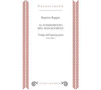 Al fondamento del management. Teologia dell'organizzazione (Vol. 1) (Studi e ricerche)