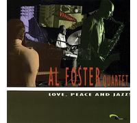 Al Foster Quartet - Love, Peace and Jazz / Al Foster Quartet