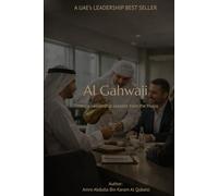Al Gahwaji: Timeless Leadership Lessons from the Majlis