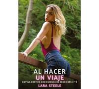 Al Hacer un Viaje: Novela Erótica con Escenas de Sexo Explícito para Adultos: 207