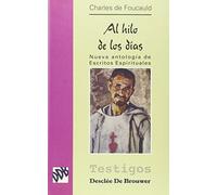 Al hilo de los días. Nueva antología de escritos espirituales (Testigos)