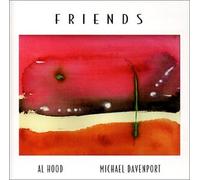 Al Hood & Michael Davenport - Friends (US Import)