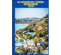 AL HUWARIYAH TUNISIA REISEFÜHRER 2025 (YOUR TRAVEL ROAD MAP TO YOUR DESTINATION AROUND THE CONTINETS)
