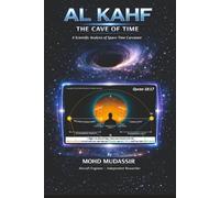 AL KAHF: THE CAVE OF TIME - A SCIENTIFIC ANALYSIS OF SPACE-TIME CURVATURE IN THE QURAN