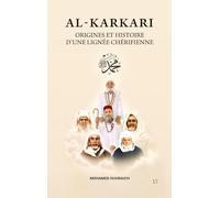 Al-Karkari: Origines et Histoire d'une lignée Chérifienne