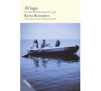 Al lago: Un viaje balcánico de guerra y paz: 6 (Ensayo)