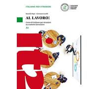 Al lavoro! Curso de italiano para extranjeros en el ámbito laboral – Nivel A1 – Volumen + digital