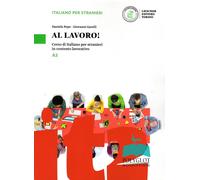 Al lavoro! Livello A2. Corso di italiano per stranieri in contesto lavorativo. | Daniela Pepe Giovanni Garelli