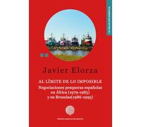 Al límite de lo imposible. Negociaciones pesqueras españolas en África (1979-1985) y en Bruselas (1986-1995): 68 (La Valija Diplomática)
