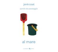 Al mare. Parole da passeggio. Ediz. a colori (Libri per i più piccoli)