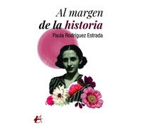 AL MARGEN DE LA HISTORIA | Paula Rodriguez Estrada