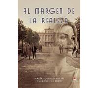 AL MARGEN DE LA REALEZA