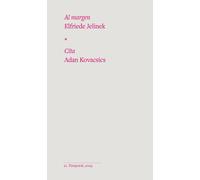 Al margen (seguido de "Cita"de Adan Kovacsics) | Elfriede Jelinek, Adan Kovacsics