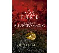 Al más fuerte: El legado de Alejandro Magno (Histórica)