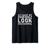 Al menos mi estantería se ve exitosa amante de los libros divertidos Camiseta sin Mangas