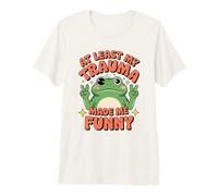 Al Menos mi Trauma me Hizo Divertido diseño de Rana Camiseta Premium