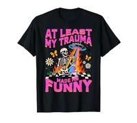Al Menos Mi Trauma Me Hizo Divertido Diseño Esquelético Camiseta