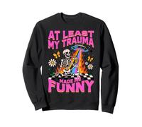 Al Menos Mi Trauma Me Hizo Divertido Diseño Esquelético Sudadera