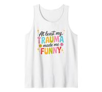 Al menos mi trauma me hizo humor divertido Camiseta sin Mangas