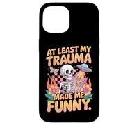 Al Menos mi Trauma me Hizo Humor Divertido Carcasa para iPhone 15