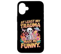 Al Menos mi Trauma me Hizo Humor Divertido Carcasa para iPhone 16 Plus