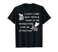 Al menos Mosquitos Find Me Atractivo Camping Mosquito Camiseta
