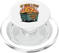Al Menos Tengo 67 Funny Dumpster Fire Valentine 67 Viral PopSockets PopGrip para MagSafe