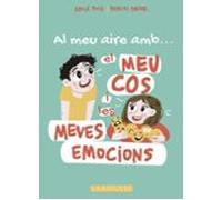 Al meu aire amb el meu cos i les meves emocions (LAROUSSE - Infantil / Juvenil - Catalán - A partir de 8 años)