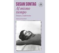 Al mismo tiempo (Ensayos y conferencias) | Susan Sontag