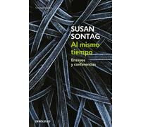 Al mismo tiempo (Ensayos y conferencias) | Susan Sontag