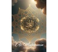 Al-Muhaymin - Le Protecteur Suprême: Carnet de méditation spirituelle • Réflexions et écriture guidée (99 noms d'Allah)