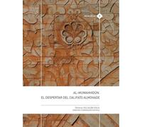 AL-MUWAHHIDUN. EL DESPERTAR DEL CALIFATO ALMOHADE