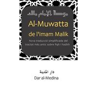 Al-Muwatta de l'imam Malik: Nova traducció simplificada del tractat més antic sobre fiqh i hadith