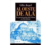 Al oeste de Alá : la penetración del Islam en occidente