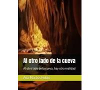 Al otro lado de la cueva: Al otro lado de la cueva, hay otra realidad