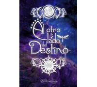 Al otro lado del destino: 1 (SAGA DESTINOS)
