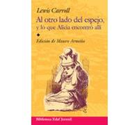 Al Otro Lado Del Espejo Y Lo Que Alicia Encontro Alli