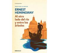 Al otro lado del río y entre los árboles | Ernest Hemingway, Miguel Temprano García