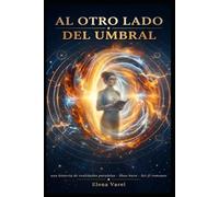 Al otro lado del umbral: Una novela romántica de ciencia ficción y mundos paralelos