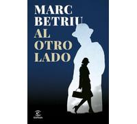 Al otro lado (ESPASA NARRATIVA)