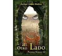 Al otro lado: Libro juvenil de Aventuras, Suspense y Fantasía (a partir de 12 años): 3 (Piedras Verdes)