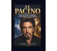 AL PACINO: I film, la fama e l'eredità di un'icona di Hollywood - una biografia