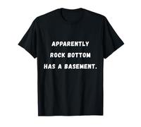 Al parecer, la parte inferior tiene un sótano. Sarcástico Saying Tee Camiseta